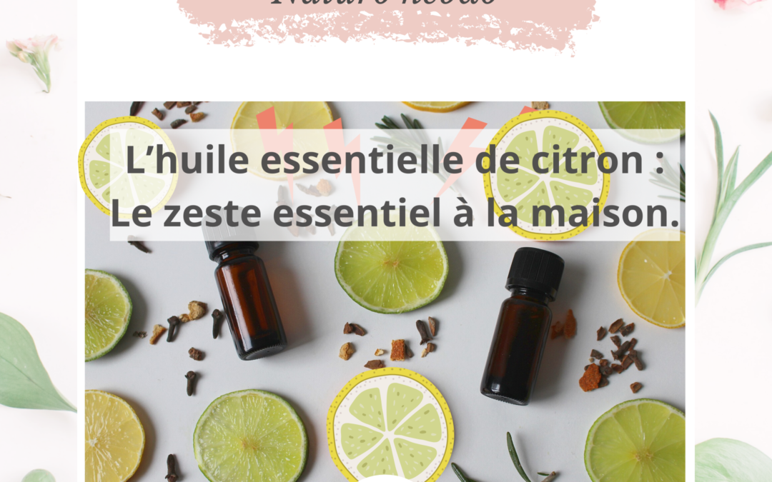 L’huile essentielle de citron : le zeste essentiel à la maison.