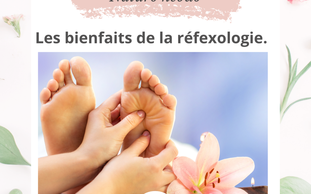 Les bienfaits de la réflexologie.