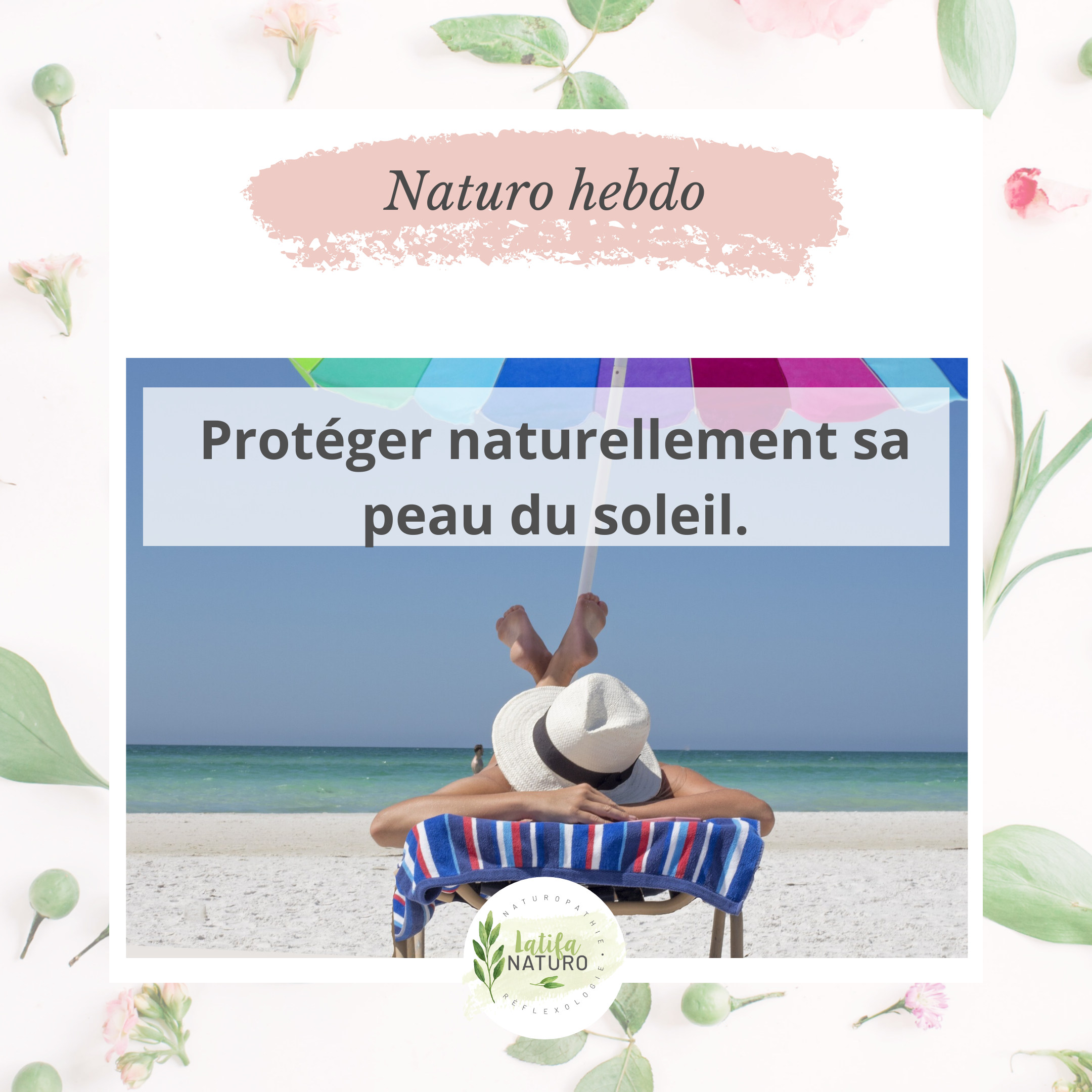 Lire la suite à propos de l’article Protéger naturellement sa peau du soleil.